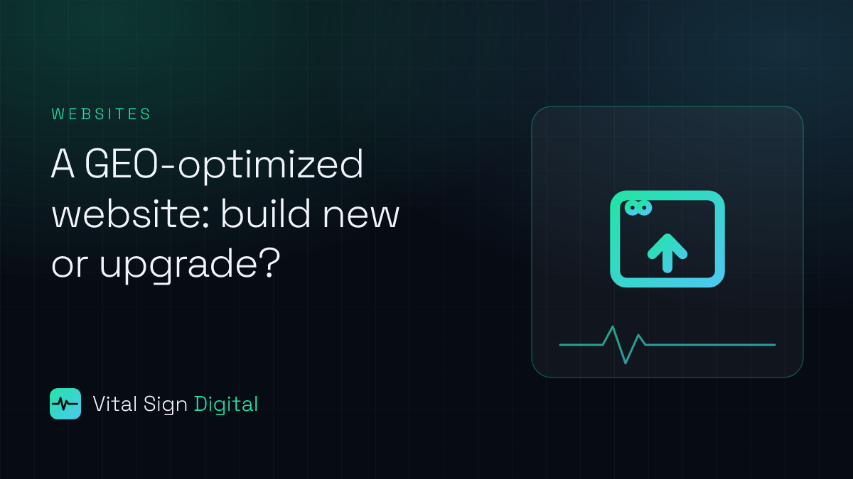 GEO-Optimized Websites: Build New or Upgrade?